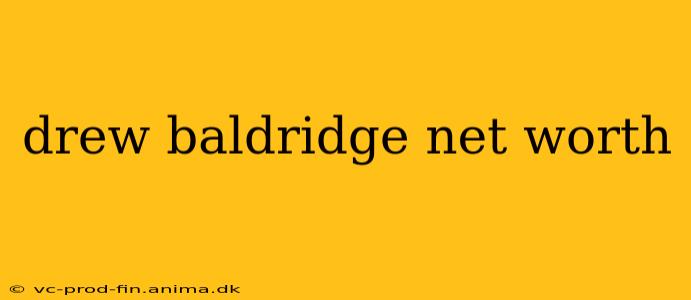 drew baldridge net worth