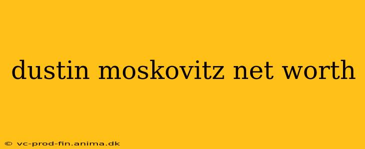 dustin moskovitz net worth