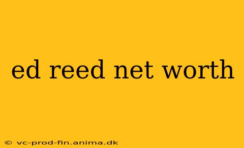 ed reed net worth