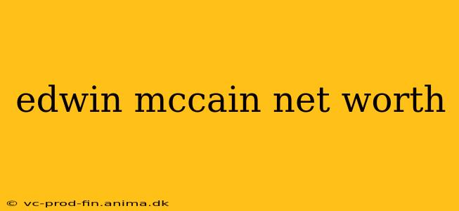 edwin mccain net worth