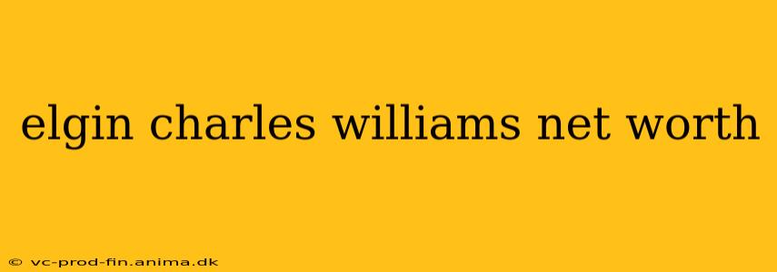 elgin charles williams net worth
