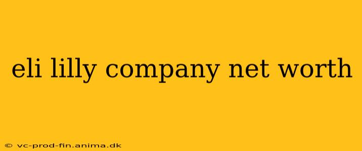 eli lilly company net worth