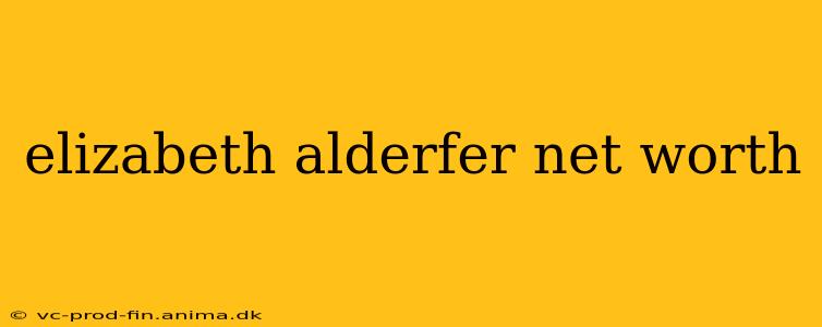 elizabeth alderfer net worth