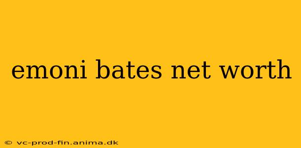 emoni bates net worth