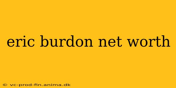eric burdon net worth