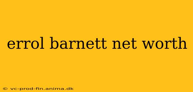 errol barnett net worth