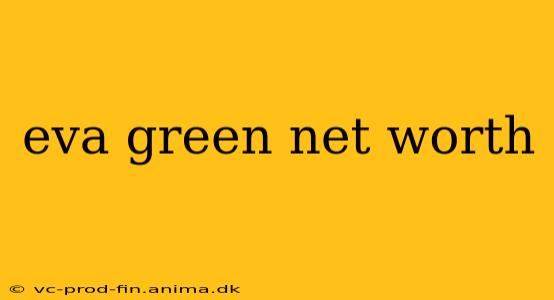 eva green net worth