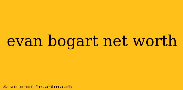 evan bogart net worth