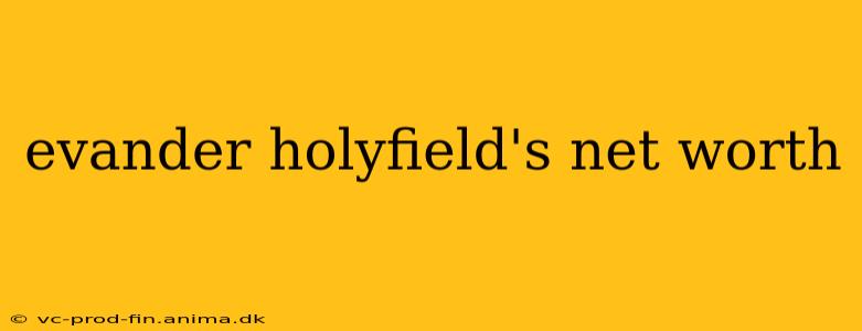evander holyfield's net worth
