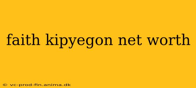 faith kipyegon net worth