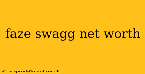 faze swagg net worth