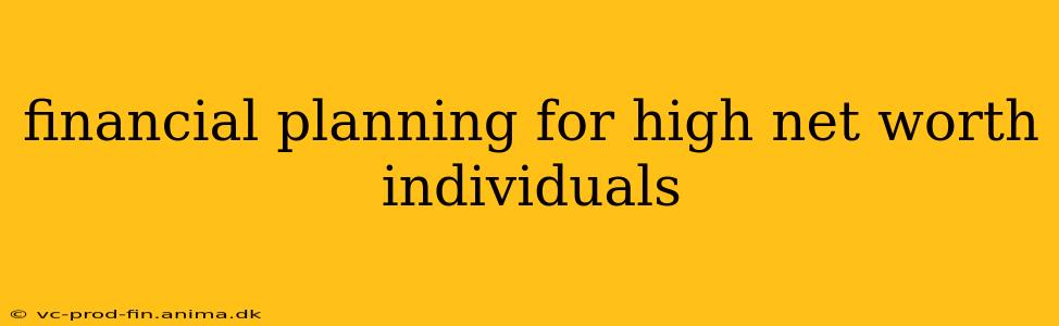 financial planning for high net worth individuals