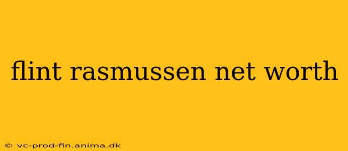 flint rasmussen net worth