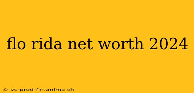 flo rida net worth 2024