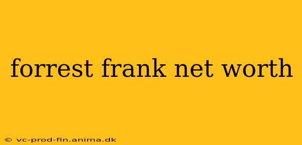forrest frank net worth
