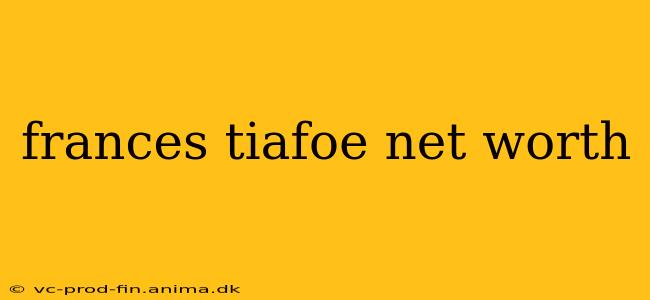 frances tiafoe net worth