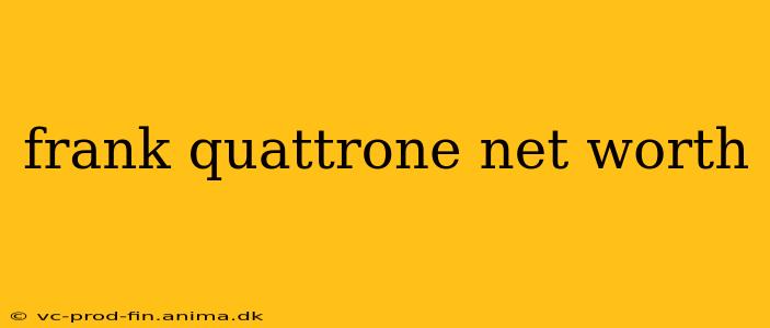 frank quattrone net worth
