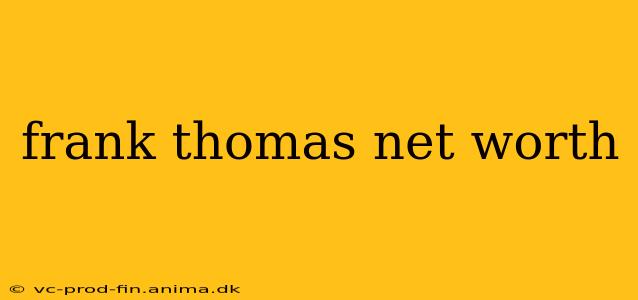 frank thomas net worth