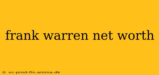 frank warren net worth