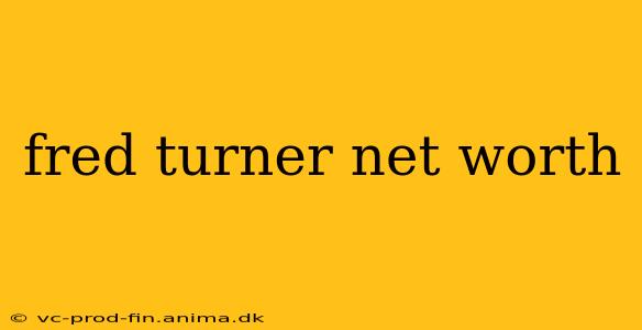 fred turner net worth