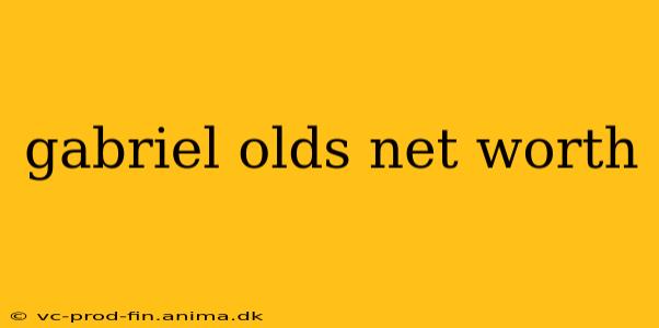 gabriel olds net worth