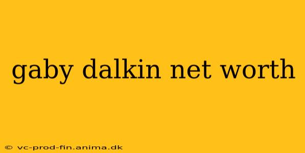gaby dalkin net worth