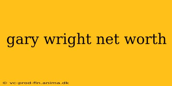 gary wright net worth