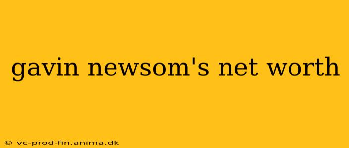 gavin newsom's net worth