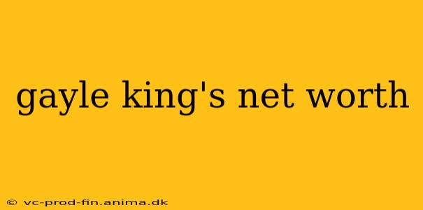 gayle king's net worth