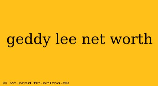 geddy lee net worth