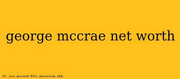 george mccrae net worth