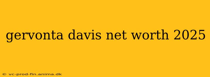 gervonta davis net worth 2025