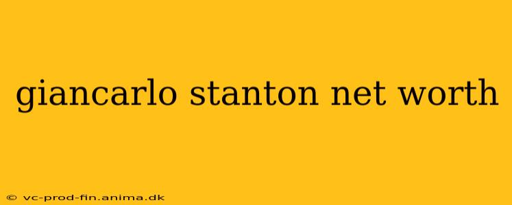 giancarlo stanton net worth