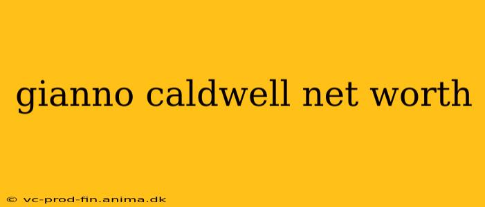gianno caldwell net worth