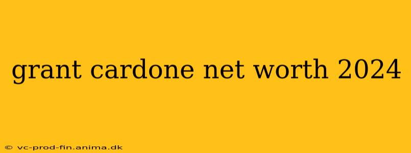 grant cardone net worth 2024