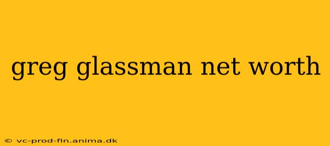 greg glassman net worth
