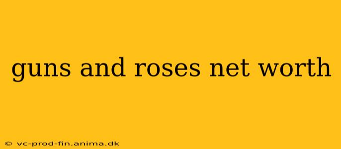 guns and roses net worth