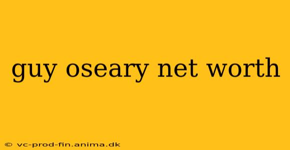 guy oseary net worth