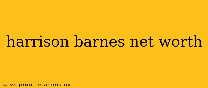 harrison barnes net worth