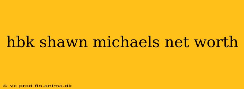 hbk shawn michaels net worth