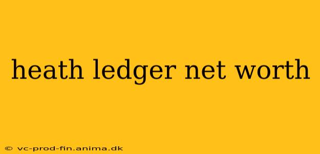 heath ledger net worth