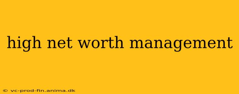 high net worth management