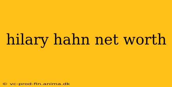 hilary hahn net worth