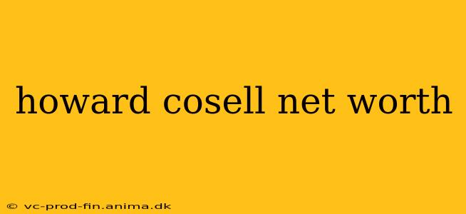 howard cosell net worth