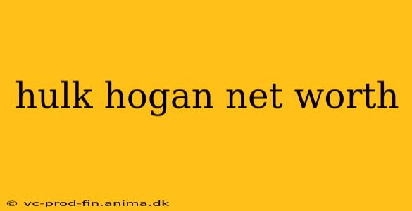 hulk hogan net worth