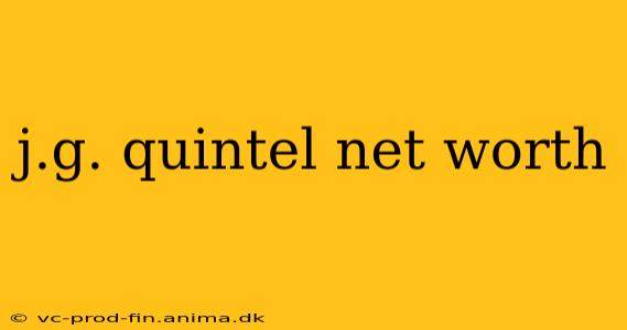 j.g. quintel net worth