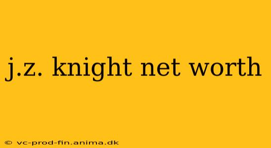 j.z. knight net worth