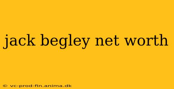 jack begley net worth