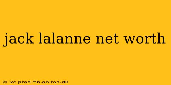 jack lalanne net worth