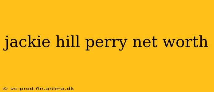 jackie hill perry net worth